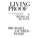 Living Proof: A Medical Mutiny