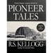 Pioneer Tales: Clark Ruppe Legacy, Book 2: Clark Ruppe Legacy, Book 2
