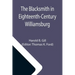 The Blacksmith in Eighteenth-Century Williamsburg; An Account of His Life & Times and of His Craft