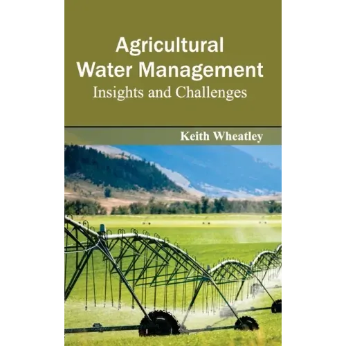 Agricultural Water Management: Insights and Challenges