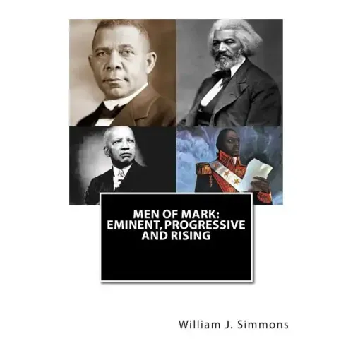 Men of Mark: Eminent, Progressive and Rising
