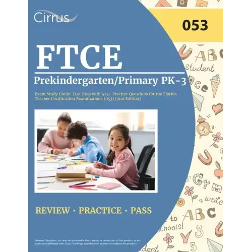 FTCE Prekindergarten/Primary PK-3 Exam Study Guide: Test Prep with 525+ Practice Questions for the Florida Teacher Certification Examinations (053) [2