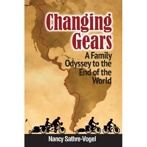 Changing Gears: A Family Odyssey to the End of the World