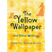The Yellow Wallpaper and Other Writings