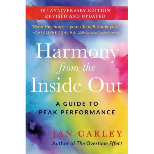 Harmony From The Inside Out: A Guide to Peak Performance