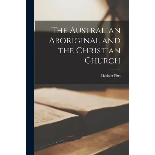 The Australian Aboriginal and the Christian Church