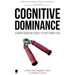 Cognitive Dominance: A Brain Surgeon's Quest to Out-Think Fear
