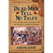Dead Men Tell No Tales: The Life and Legends of the Pirate Charles Gibbs