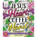 Color & Grace: Jesus in My Heart, Coffee in My Hand: A Coloring Book of Faith and Hope