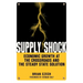 Supply Shock: Economic Growth at the Crossroads and the Steady State Solution