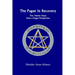 The Pagan In Recovery: The Twelve Steps From A Pagan Perspective