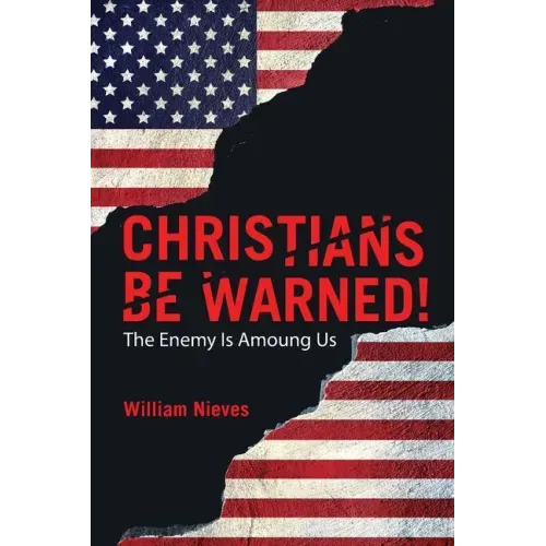 Christians Be Warned!: The Enemy Is Amoung Us