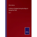 A History of England during the Reign of George the Third: Vol. II