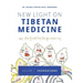 New Light on Tibetan Medicine: Volume I - Foundations