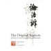 The Original Analects: Sayings of Confucius and His Successors