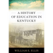 A History of Education in Kentucky