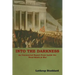 Into The Darkness: An Uncensored Report From Inside the Third Reich at War