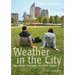 Weather in the City: How Design Shapes the Urban Climate