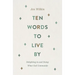 Ten Words to Live by: Delighting in and Doing What God Commands