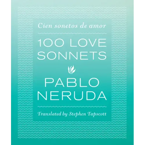 100 Love Sonnets: Cien Sonetos de Amor