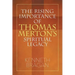 The Rising Importance of Thomas Merton's Spiritual Legacy