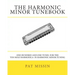 The Harmonic Minor Tunebook: One Hundred and One Tunes for the Ten Hole Harmonica in Harmonic Minor Tuning