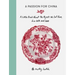 A Passion for China: A Little Book about the Objects We Eat From, Live with and Love