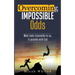 Overcoming Impossible Odds