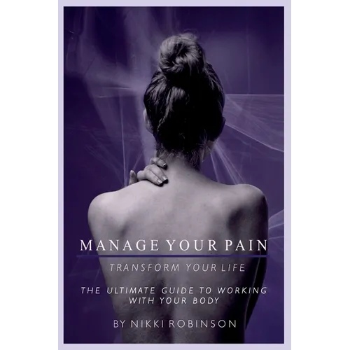Manage your Pain: Transform your life