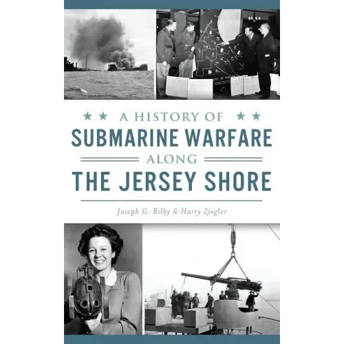 A History of Submarine Warfare Along the Jersey Shore