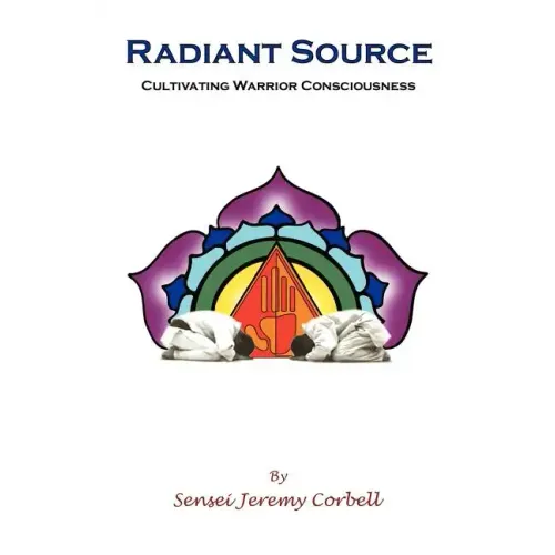 Radiant Source: Cultivating Warrior Consciousness