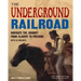 The Underground Railroad: Navigate the Journey from Slavery to Freedom with 25 Projects