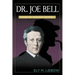 Dr. Joe Bell: Model for Sherlock Holmes