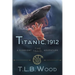 Titanic, 1912 (The Symbiont Time Travel Adventures Series, Book 5): Young Adult Time Travel Adventure