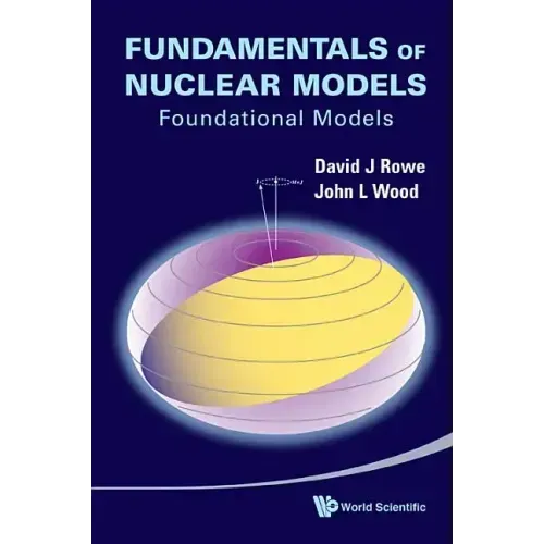 Fundamentals of Nuclear Models: Foundational Models