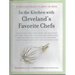 In the Kitchen with Cleveland's Favorite Chefs: 35 Fabulous Meals in about an Hour