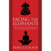 Facing the Elephants: A Woman's Journey Through Life, Death, and Finding Spiritual Connection with a Family of Elephants