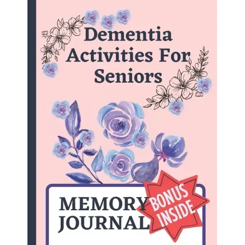 Dementia Activities For Seniors: Dementia Journal Book: Inside With Coloring Sudoku Grid To Grid Drawing Activities.