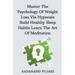 Master The Psychology Of Weight Loss Via Hypnosis Build Healthy Sleep Habits Learn The Art Of Meditation