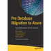 Pro Database Migration to Azure: Data Modernization for the Enterprise