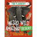 Weird, Wild, Amazing! Desert: Exploring the World's Incredible Drylands
