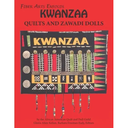 Fiber Arts Enfolds Kwanzaa Quilts and Zawadi Dolls