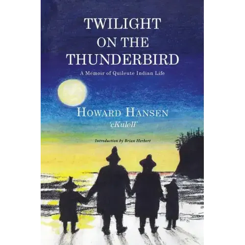 Twilight on the Thunderbird: A Memoir of Quileute Indian Life