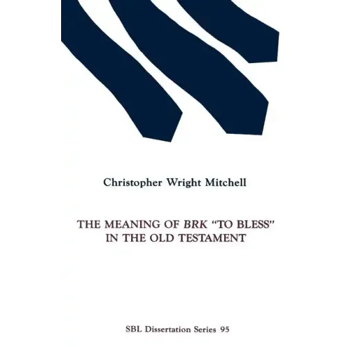 The Meaning of BRK "To Bless" in the Old Testament