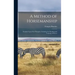 A Method of Horsemanship: Founded Upon new Principles: Including the Breaking and Training of Horses