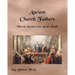 Ancient Church Fathers: What the Disciples of the Apostles Taught