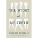 The Story of My Teeth