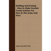 Knitting And Sewing - How to Make Seventy Useful Articles For Men In The Army And Navy