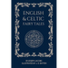 English and Celtic Fairy Tales: Illustrated - Easy To Read Layout