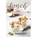 Lunch Recipes for Toddler's: 50 Meals for Picky Eaters